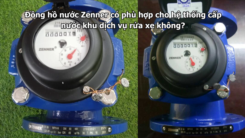 Đồng hồ nước Zenner có phù hợp cho hệ thống cấp nước khu dịch vụ rửa xe không?