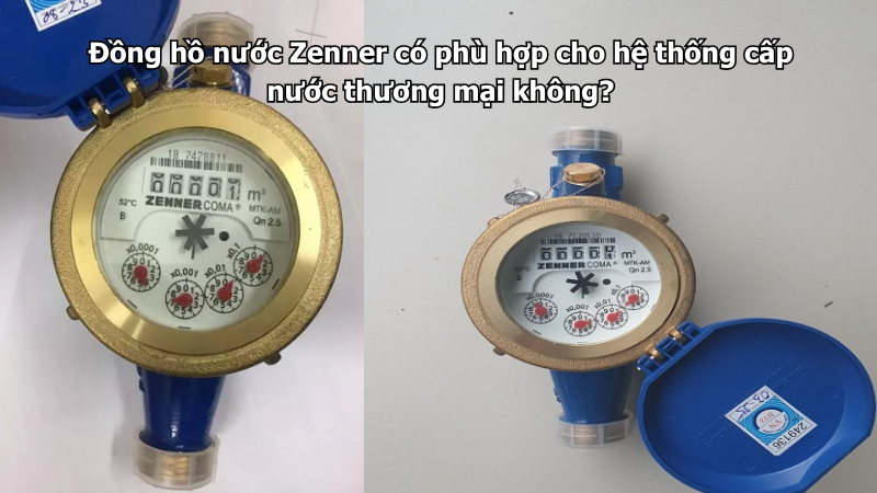 Đồng hồ nước Zenner có phù hợp cho hệ thống cấp nước thương mại không?