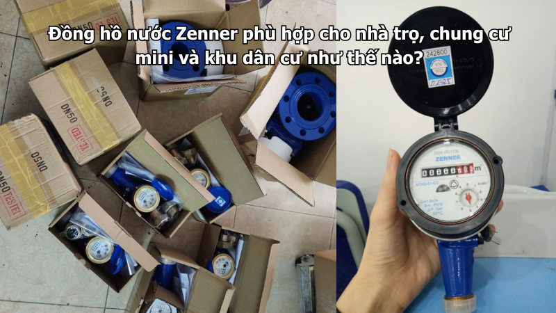 Đồng hồ nước Zenner phù hợp cho nhà trọ, chung cư mini và khu dân cư như thế nào?
