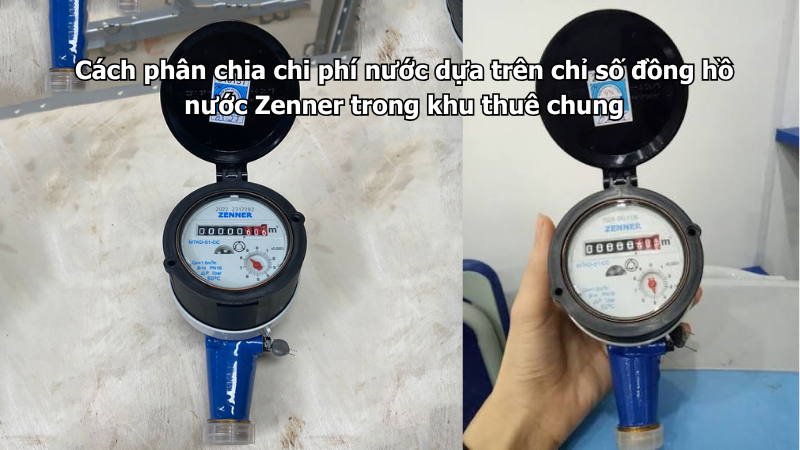 Cách phân chia chi phí nước dựa trên chỉ số đồng hồ nước Zenner trong khu thuê chung